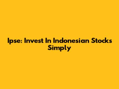 Ipse: Invest In Indonesian Stocks Simply
