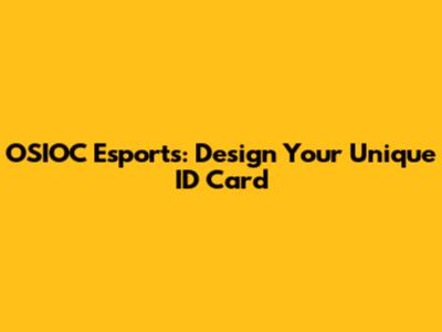 OSIOC Esports: Design Your Unique ID Card